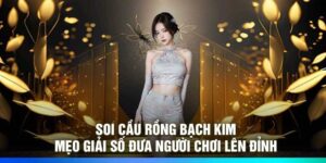 Soi cầu rồng bạch kim – Mẹo giải số đưa người chơi lên đỉnh